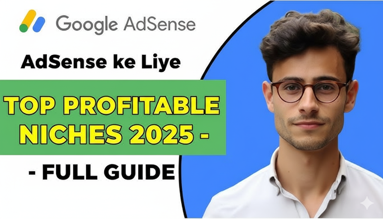 AdSense ke liye Top Profitable Niches 2025 ka list aa gaya hai - ab earning ka game start karo